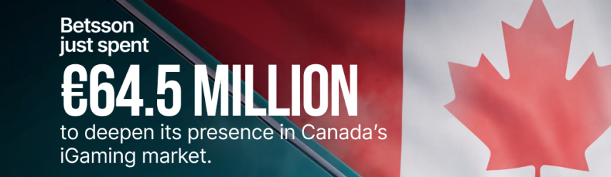 Betsson just spent €64.5 million to deepen its presence in Canada’s iGaming market.